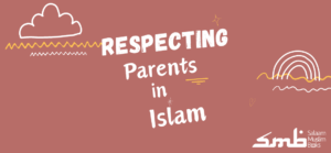 Respecting Parents in Islam