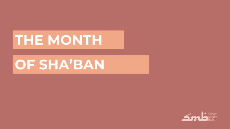 Month of Sha’ban – A Time for Preparation and Increased Worship