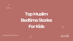 Muslim Bedtime Stories For Kids